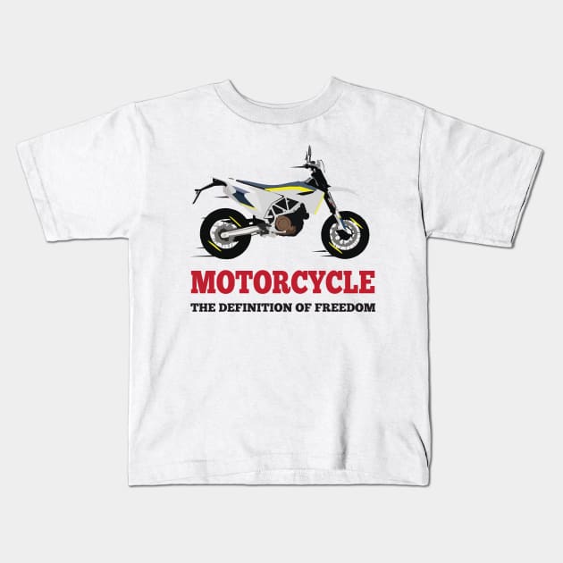 Motorcycle Husqvarna 701 quote Motorcycle The Definition Of Freedom Kids T-Shirt by WiredDesigns